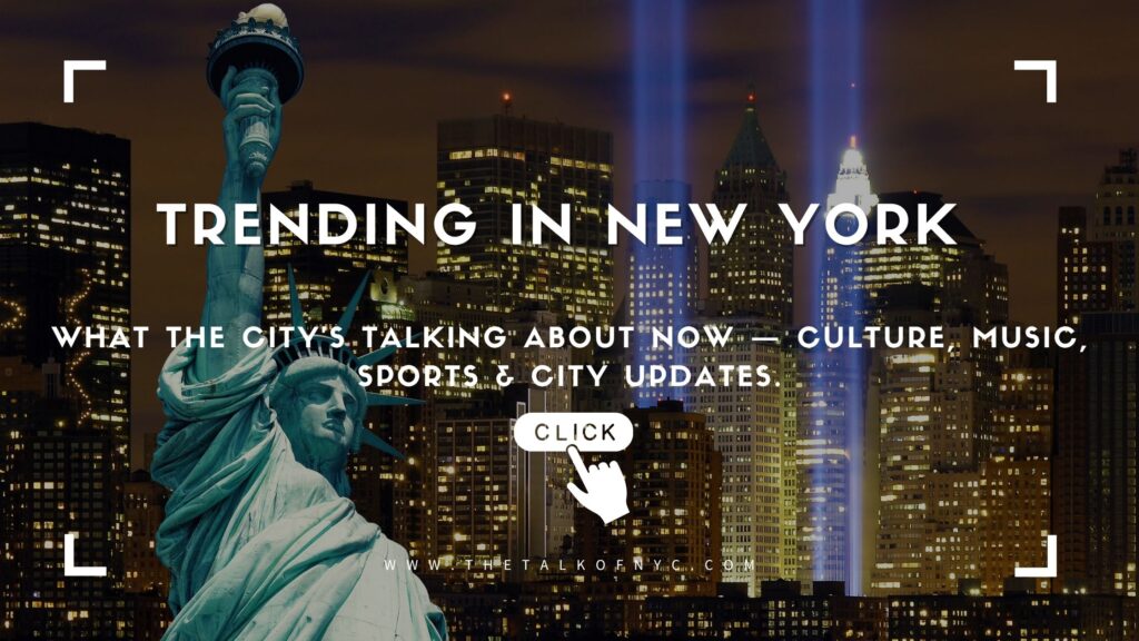 Web Banner Talk of NYC -Trending in New York Blog-Entertainment
